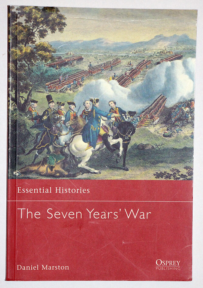 The Seven Years' War - Essential Histories - Osprey
