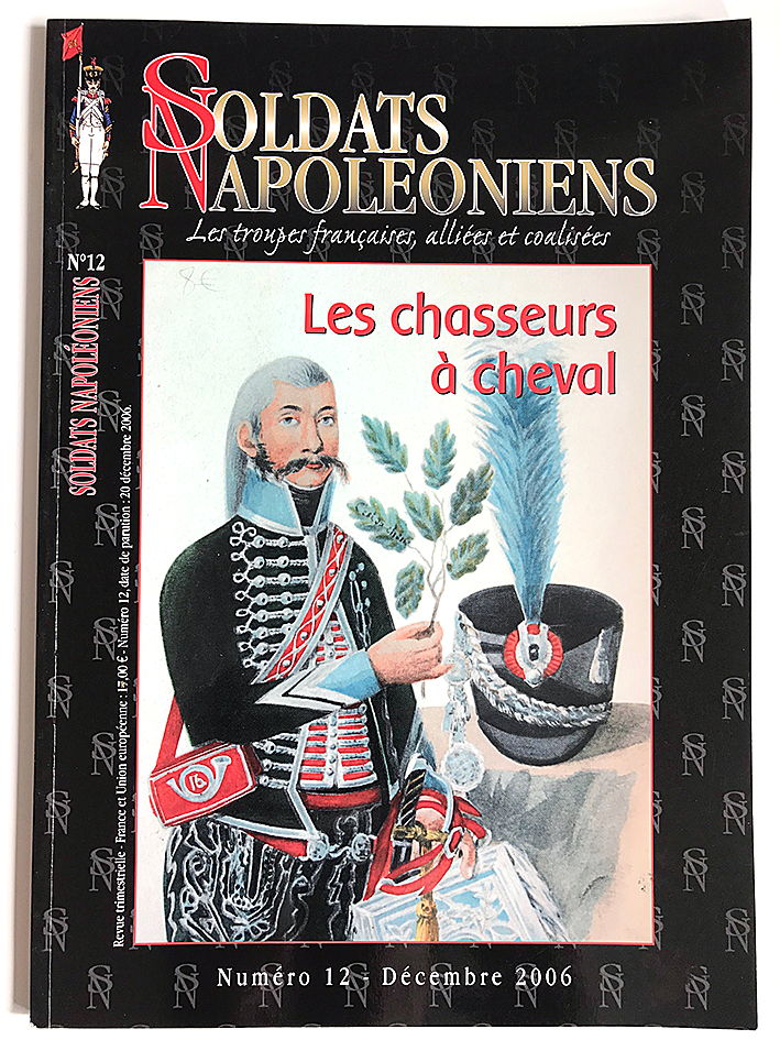 Soldats Napoléoniens revue n°12 - 1er Empire - Les Chasseurs à Cheval