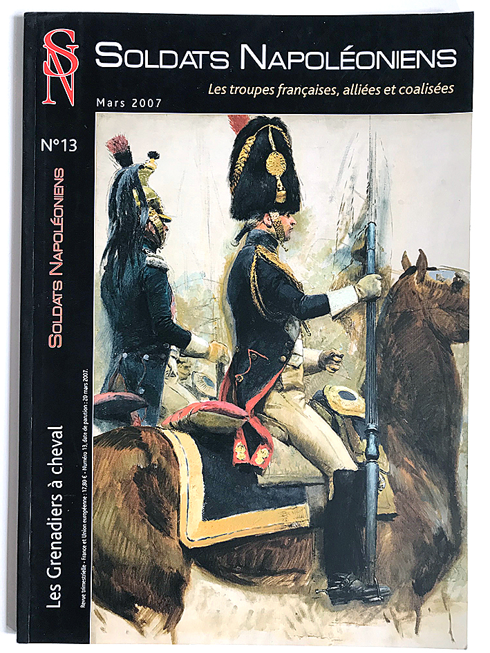 Soldats Napoléoniens revue n°13 - 1er Empire - Les Grenadiers à Cheval